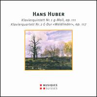 Hans Huber: Klavierquintett Nr. 1; Klavierquartett Nr. 2 "Waldlieder" von Hans Joerg Fink