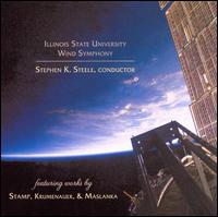 Stamp: Symphony No. 1; Krmenauer: Blue on Red; Maslanka: Symphony No. 2 von Illinois State University Wind Symphony