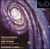 Mathias: Sonata Nos. 1 & 2; Pickard: Sonata; A Starlit Dome von Raymond Clarke