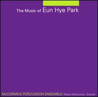 The Music of Eun Hye Park von McCormick Percussion Ensemble