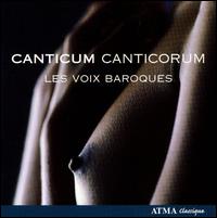 Canticum Canticorum von Les Voix Baroques