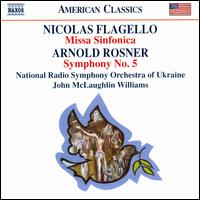 Nicolas Flagello: Missa Sinfonica; Arnold Rosner: Symphony No. 5 von John McLaughlin Williams