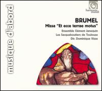 Brumel: Missa Et ecce terrae motus von Dominique Visse