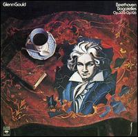 Beethoven: Bagatelles, Opp. 33 & 126 von Glenn Gould