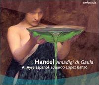 Handel: Amadigi di Gaula von Eduardo Lopez Banzo