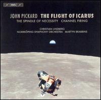 John Pickard: The Flight of Icarus; The Spindle of Necessity; Channel Firing von Christian Lindberg