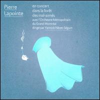 Pierre Lapointe: En concert dans la forêt des mal-aimés von Yannick Nézet-Séguin