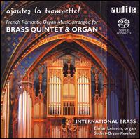 Ajoutez la Trompette! - French Romantic Organ Music Arranged for Brass Quintet & Organ  von International Brass