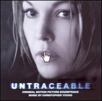 Untraceable [Original Motion Picture Soundtrack] von Christopher Young