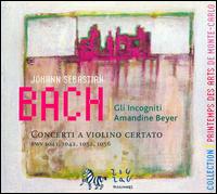 Bach: Concerti a Violino Certato von Amandine Beyer