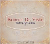 De Visée: Suites pour Guitare, Nos. 1-4 von Stuart Green