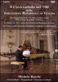 Il Clavicembalo nel '700 della Serenissima Repubblica di Venezia [DVD Video] von Michele Barchi