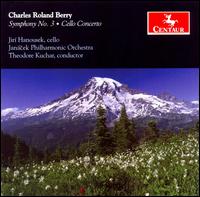 Charles Roland Berry: Symphony No. 3; Cello Concerto von Jirí Hanousek