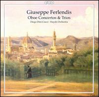 Giuseppe Ferlendis: Oboe Concertos & Trios von Diego Dini-Ciacci