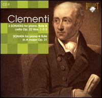 Clementi: Sonatas for Piano, Flute & Cello Op. 32 Nos. 1-3; Sonata for Piano & Flute, Op. 31 von Various Artists