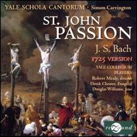 Bach: St. John Passion, 1725 Version von Simon Carrington