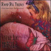 David del Tredici: Vintage Alice; Dracula von David Del Tredici