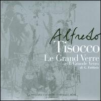 Alfredo Tisocco: Le Grand Verre von Alfredo Tisocco