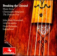 Breaking the Ground: Music from Christopher Simpson's The Division Viol von John Mark Rozendaal