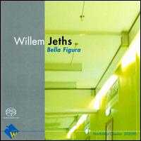 Willem Jeths: Bella Figura [Hybrid SACD] von Various Artists