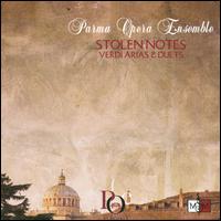 Stolen Notes: Verdi Arias & Duets von Parma Opera Ensemble