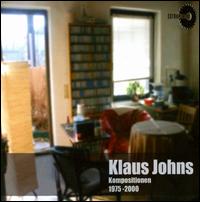 Klaus Johns: Kompositionen, 1975-2000 von Various Artists