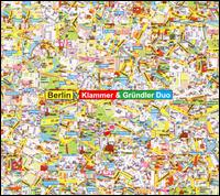 Berlin von Klammer & Gründler Duo