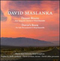 David Maslanka: Desert Roads; David's Book von Stephen K. Steele