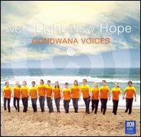 New Light, New Hope von Gondwana Voices