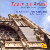 Pader an Arleth: Music for Truro Cathedral von Truro Cathedral Choir