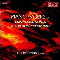 Piano Works by Emmanuel Nunes & Rudolf Kelterborn von See Siang Wong