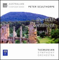 Peter Sculthorpe: The Fifth Continent von Tasmanian Symphony Orchestra