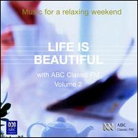 Life is Beautiful, Vol. 2: Music for a Relaxing Weekend von Various Artists