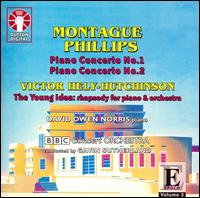 Montague Phillips: Piano Concertos Nos. 1 & 2; Victor Hely-Hutchinson: The Young Idea von David Owen Norris