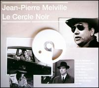 Jean-Pierre Melville: Le Cercle Noir von Jean-Pierre Melville