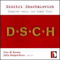 Shostakovich: Complete Works for Piano Trio von Trio di Parma