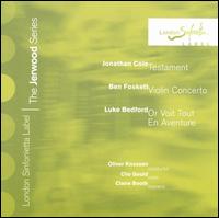 Jonathan Cole: Testament; Ben Foskett: Violin Concerto; Luke Bedford: Or Voit Tout en Aventure von London Sinfonietta