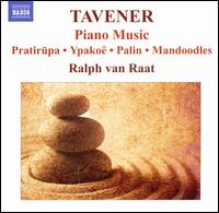 Tavener: Piano Music von Ralph van Raat