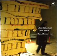 Chris Newman: Piano Sonatas von Michael Finnissy