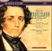 Mendelssohn Bartholdy: Overture "Return from abroad"; Symphony No. 4 "Italian"; A Midsummer Night's Dream von Various Artists