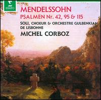 Mendelssohn: Psalmen Nos. 42, 95, 115 von Michel Corboz