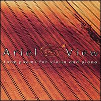 Ariel View: Tone Poems for Violin and Piano von Karen Bentley