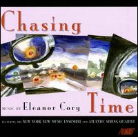 Chasing Time: Music by Eleanor Cory von Various Artists