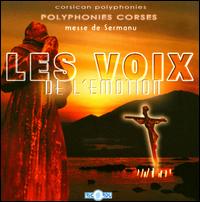 Polyphonies Corses: Messe de Sermanu von Les Voix de l'Emotion