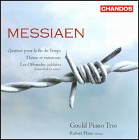 Messiaen: Quatuor pour la fin du Temps; Thème et variations; Les Offrandes oubliées von Gould Piano Trio