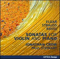 Sonatas for Violin & Piano by Elgar, Strauss & Ravel von Jonathan Crow