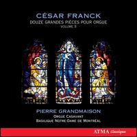 César Franck: Douze Grandes Pièces pour Orgue, Vol. 2 von Pierre Grandmaison