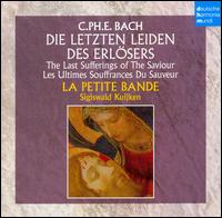 C.Ph.E. Bach: Die Letzen Leiden des Erlösers von La Petite Bande