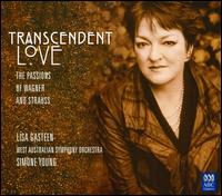 Transcendent Love: The Passions of Wagner and Strauss von Lisa Gasteen