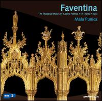 Faventina: The liturgical music of Codex Faenza 117 (1380-1420) von Mala Punica